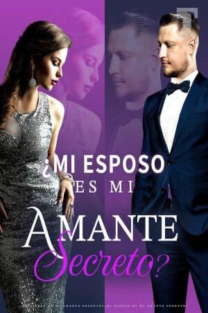 Mi esposo es mi amante secreto?